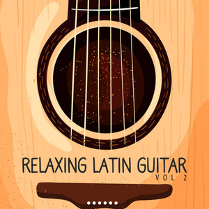 Relaxing Latin Guitar, Vol. 2