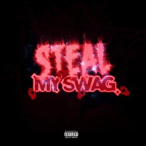 Steal My Swag (Explicit)