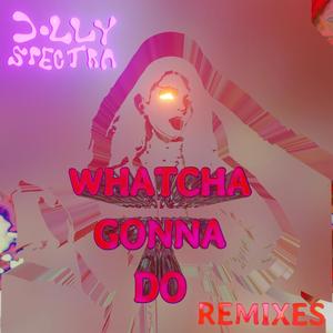 Whatcha Gonna Do (feat. Shy Fenyx) (Shy Fenyx Remix|Explicit)