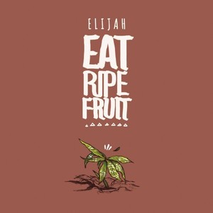 Eat Ripe Fruit (Special Edition)