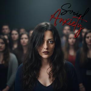 Social Anxiety