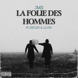 La Folie des Hommes (feat. Detlev & Lloydd) [Explicit]