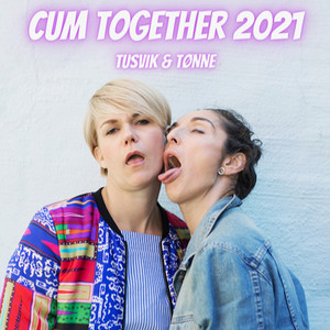 Cum Together 2021 (Explicit)