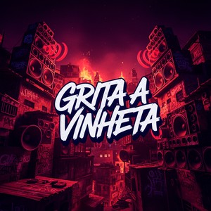 GRITA A VINHETA (Explicit)