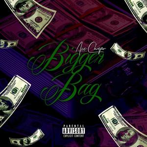 Bigger Bag (Explicit)