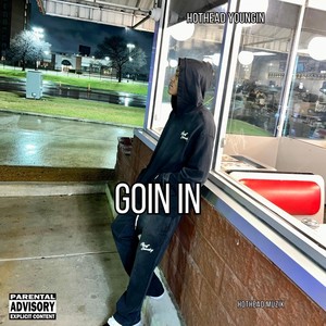 Goin In (Explicit)