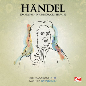 Handel: Sonata No. 4 in A Minor, Op. 1 HMV 362 (Digitally Remastered)