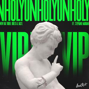Unholy (feat. Stephanie Madrian) (VIP Mix)