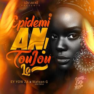 Epidemi An Toujour La (feat. EY YOW ZA)