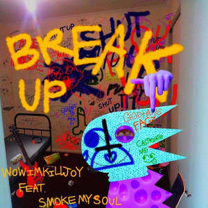 break up (Explicit)