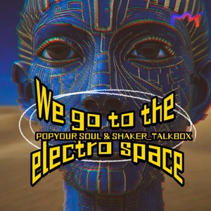 We Go To The Electro Space