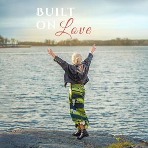 Built on love