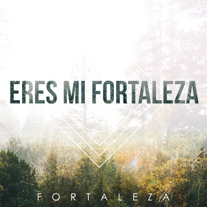 Eres Mi Fortaleza