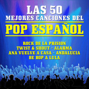 Las 50 Mejores Canciones del Pop Español