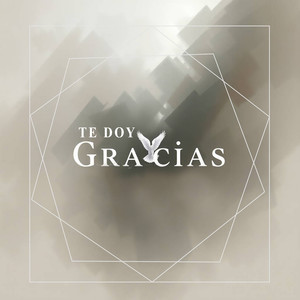Te Doy Gracias