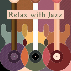 Relax with Jazz – Smooth Jazz Session, Chill Jazz Lounge, Deep Rest