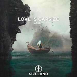 Love Is Capsize