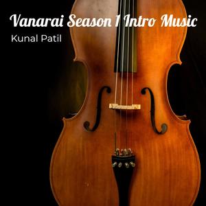 Kunal Patil - Vanarai Season 1 Intro Music