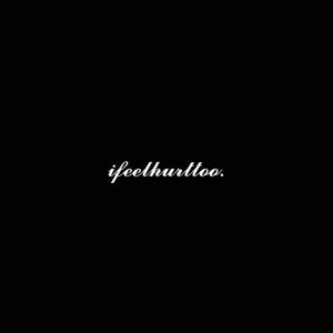 ifeelhurttoo. (feat. YoungTazle) [Explicit]