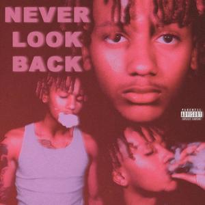 NEVER LOOK BACK (Explicit)