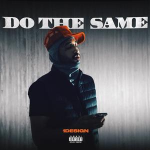 Do The Same (Explicit)