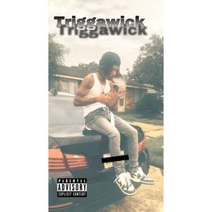 Triggawick (Explicit)