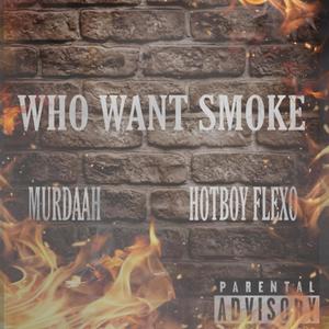 WHO WANT SMOKE (Explicit)