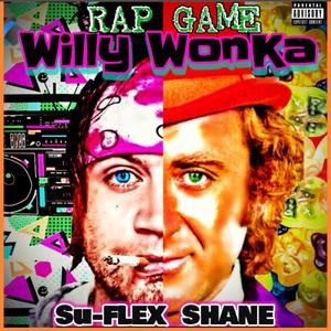 Rap Game Willy Wonka (Explicit)