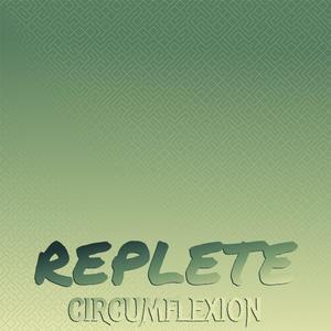 Replete Circumflexion