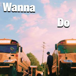 Wanna Do (feat. Brian Jun) [Explicit]