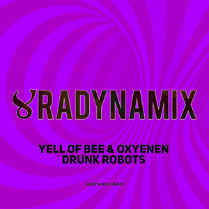 Drunk Robots (Radynamix Remix)