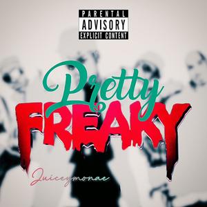 Pretty Freaky (Explicit)