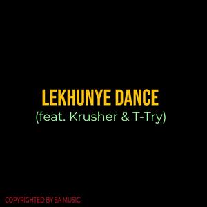 LEKHUNYE DANCE (feat. Krusher & T-Try)