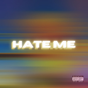 Hate Me (Explicit)