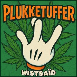 WISTSAÏD (feat. Plukketuffer & DJ Dime|Explicit)