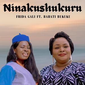 NINAKUSHUKURU (feat. BAHATI BUKUKU)