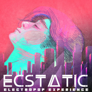 Ecstatic Electropop Experience (Explicit)