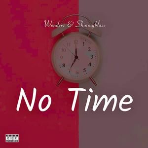 NO TIME (feat. Shiningblaze)