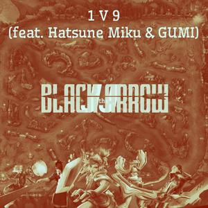 1v9(feat. Miku Hatsune & Gumi)