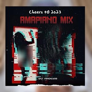 Cheers to 2023 (Amapiano MIX|Explicit)
