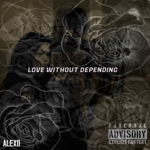 Love Without Depending (Explicit)