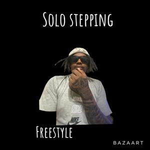 Solo Steppin Freestyle (Explicit)