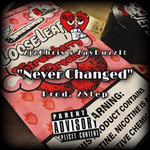 Never Changed (feat. @2jz.Christian & @ZayDuzzIt) [Explicit]