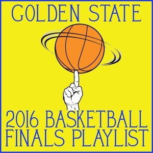 Golden State 2016 Basketball Finals Playlist (Explicit)