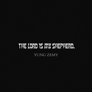 The Lord Is My Shepherd.