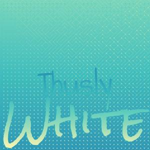 Thusly White