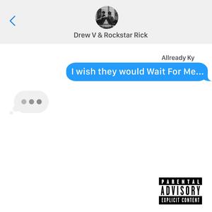 Wait For Me (feat. Allready Ky) [Explicit]