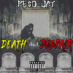 Death and Despair (Explicit)