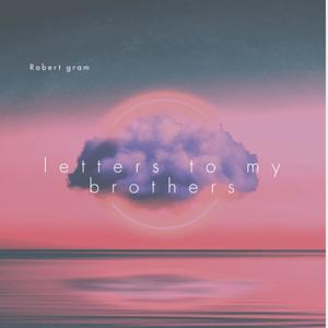 Letters to my brothers (Explicit)