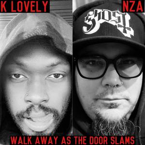walk away as the door slams(feat. K Lovely) (Explicit)